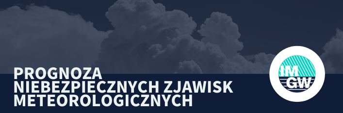 PROGNOZA NIEBEZPIECZNYCH ZJAWISK METEOROLOGICZNYCH